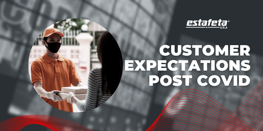 Customer Expectations PostCovid are here to stay