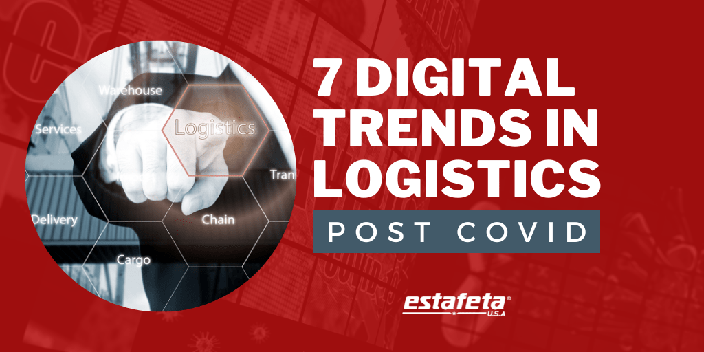 7 Digital Trends in Logistics Post Covid